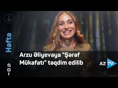 Arzu Əliyevaya “Şərəf Mükafatı” təqdim edilib / Həftə – Rövşən Məmmədov